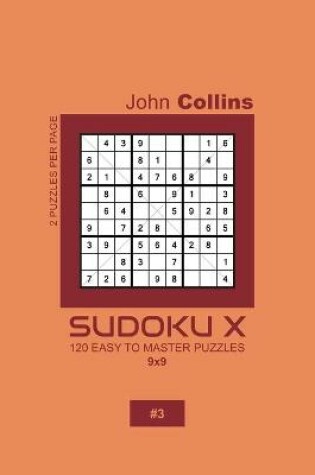 Cover of Sudoku X - 120 Easy To Master Puzzles 9x9 - 3