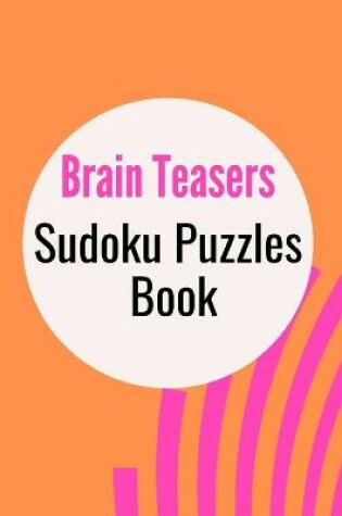 Cover of Brain Teasers Sudoku Puzzles Book