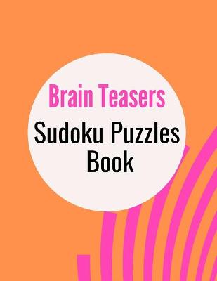 Book cover for Brain Teasers Sudoku Puzzles Book