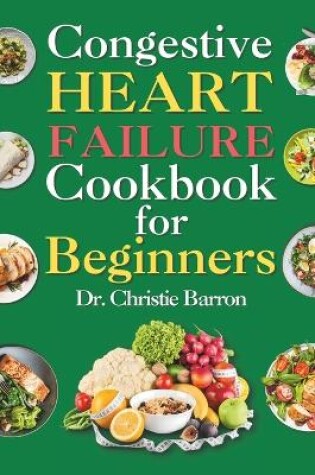 Cover of Congestive Heart Failure Cookbook for Beginners