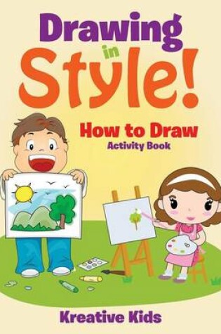Cover of Drawing in Style! How to Draw Activity Book