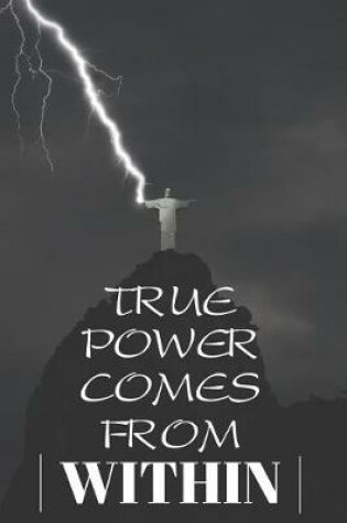 Cover of True Power Comes From Within