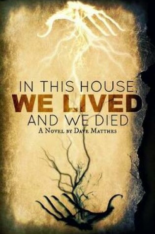 Cover of In This House, We Lived, and We Died
