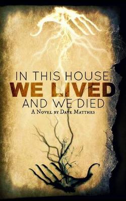 Book cover for In This House, We Lived, and We Died