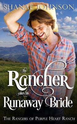 Book cover for The Rancher takes his Runaway Bride