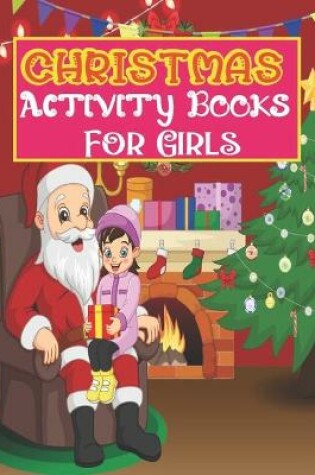 Cover of Christmas Activity Books For Girls