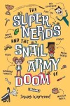 Book cover for The Super Nerds and the Snail Army of Doom