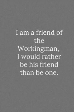 Cover of I am a friend of the Workingman