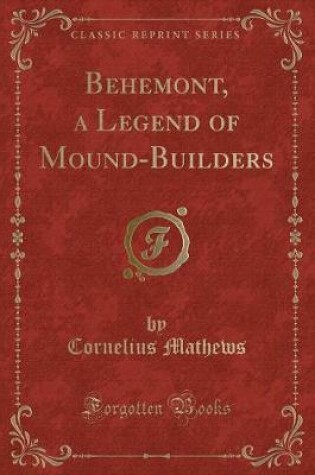 Cover of Behemont, a Legend of Mound-Builders (Classic Reprint)