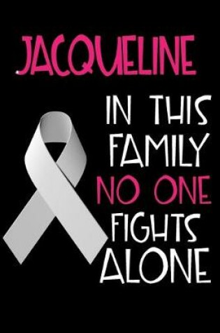 Cover of JACQUELINE In This Family No One Fights Alone