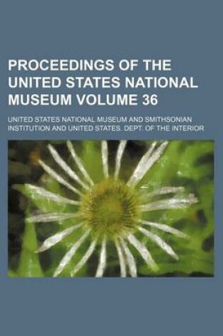 Cover of Proceedings of the United States National Museum Volume 36