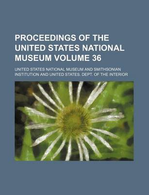 Book cover for Proceedings of the United States National Museum Volume 36