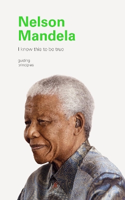 Book cover for I Know This to Be True: Nelson Mandela