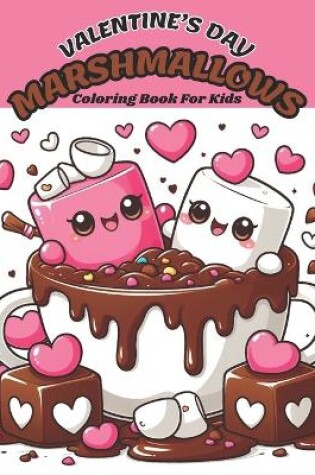 Cover of Valentine's Day Marshmallows Coloring Book for Kids