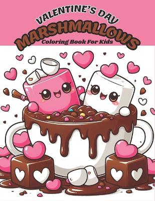 Cover of Valentine's Day Marshmallows Coloring Book for Kids