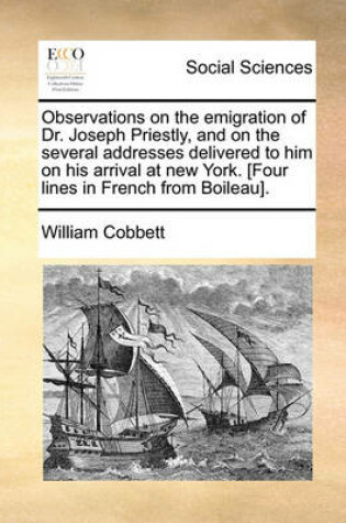 Cover of Observations on the Emigration of Dr. Joseph Priestly, and on the Several Addresses Delivered to Him on His Arrival at New York. [four Lines in French from Boileau].