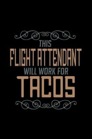 Cover of This flight attendant will work for tacos