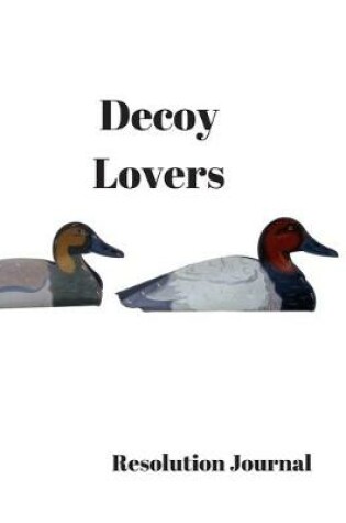 Cover of Decoy Lovers Resolution Journal