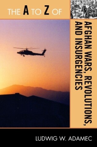 Cover of The A to Z of Afghan Wars, Revolutions and Insurgencies