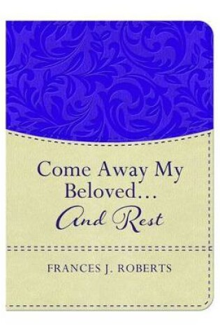 Cover of Come Away My Beloved...and Rest