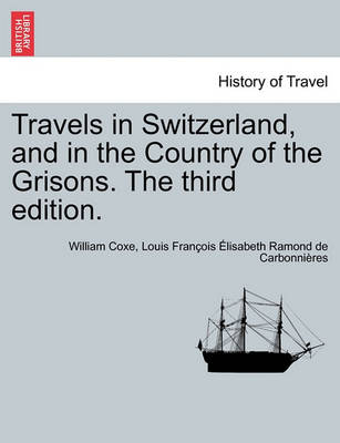 Book cover for Travels in Switzerland, and in the Country of the Grisons. Vol. III, a New Edition