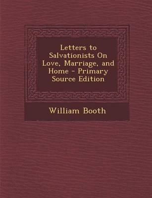 Book cover for Letters to Salvationists on Love, Marriage, and Home - Primary Source Edition