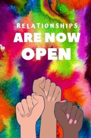 Cover of Relationships Are Now Open