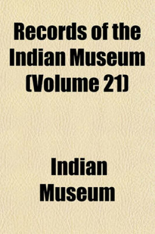 Cover of Records of the Indian Museum (Volume 21)