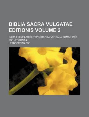 Book cover for Biblia Sacra Vulgatae Editionis Volume 2; Iuxta Exemplar Ex Typographia Vaticana Romae 1592. Job - Esdras 4