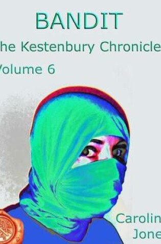 Cover of The Kestenbury Chronicles, Vol 6: Bandit