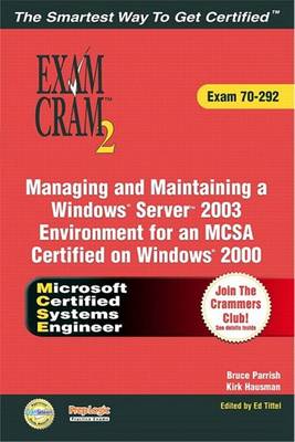 Cover of McSa/MCSE Managing and Maintaining a Windows Server 2003 Environment Exam Cram 2 (Exam Cram 70-292)