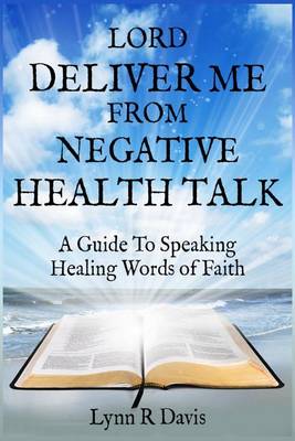 Cover of Lord Deliver Me From Negative Health Talk
