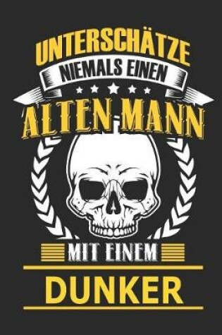 Cover of Unterschatze Niemals Einen Alten Mann Mit Einem Dunker