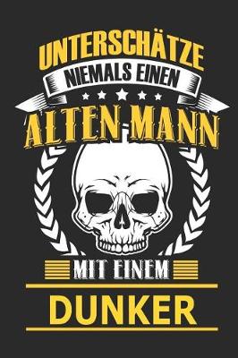 Book cover for Unterschatze Niemals Einen Alten Mann Mit Einem Dunker