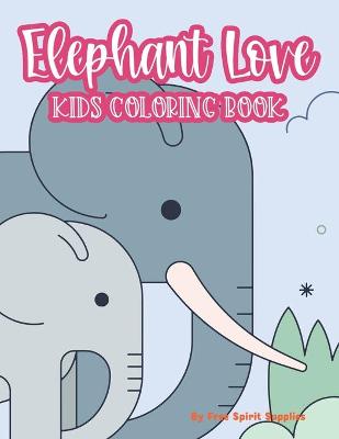 Cover of Elephant Love Kids Coloring Book