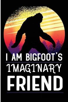 Book cover for I Am Bigfoot's Imaginary Friend