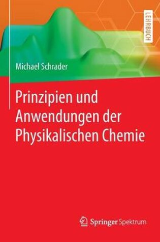 Cover of Prinzipien und Anwendungen der Physikalischen Chemie