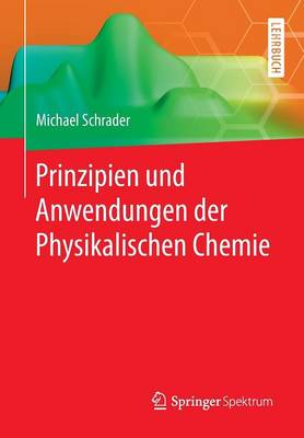 Book cover for Prinzipien und Anwendungen der Physikalischen Chemie