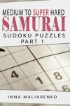 Book cover for Medium to Super Hard Sudoku Samurai Puzzles