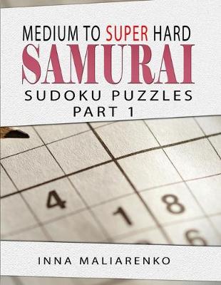 Book cover for Medium to Super Hard Sudoku Samurai Puzzles