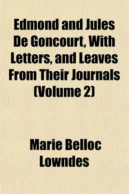 Book cover for Edmond and Jules de Goncourt, with Letters, and Leaves from Their Journals (Volume 2)