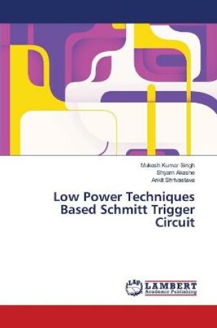 Cover of Low Power Techniques Based Schmitt Trigger Circuit