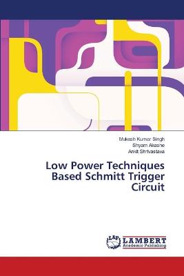 Book cover for Low Power Techniques Based Schmitt Trigger Circuit