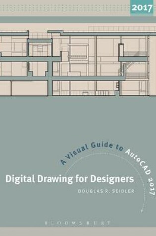 Cover of Digital Drawing for Designers: A Visual Guide to AutoCAD (R) 2017