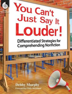 Book cover for You Can't Just Say It Louder! Differentiated Strat. for Comprehending Nonfiction