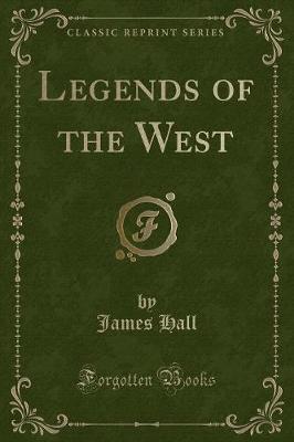 Book cover for Legends of the West (Classic Reprint)