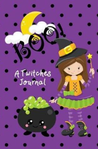 Cover of Boo A Twitches Journal