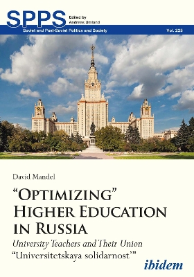 Book cover for "Optimizing" Higher Education in Russia - University Teachers and their Union "Universitetskaya solidarnost"