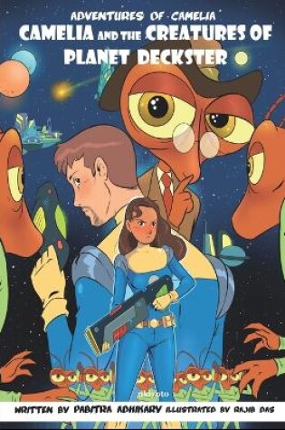 Cover of Camelia and The Creatures of Planet Deckster
