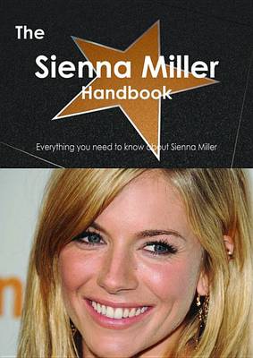 Book cover for The Sienna Miller Handbook - Everything You Need to Know about Sienna Miller